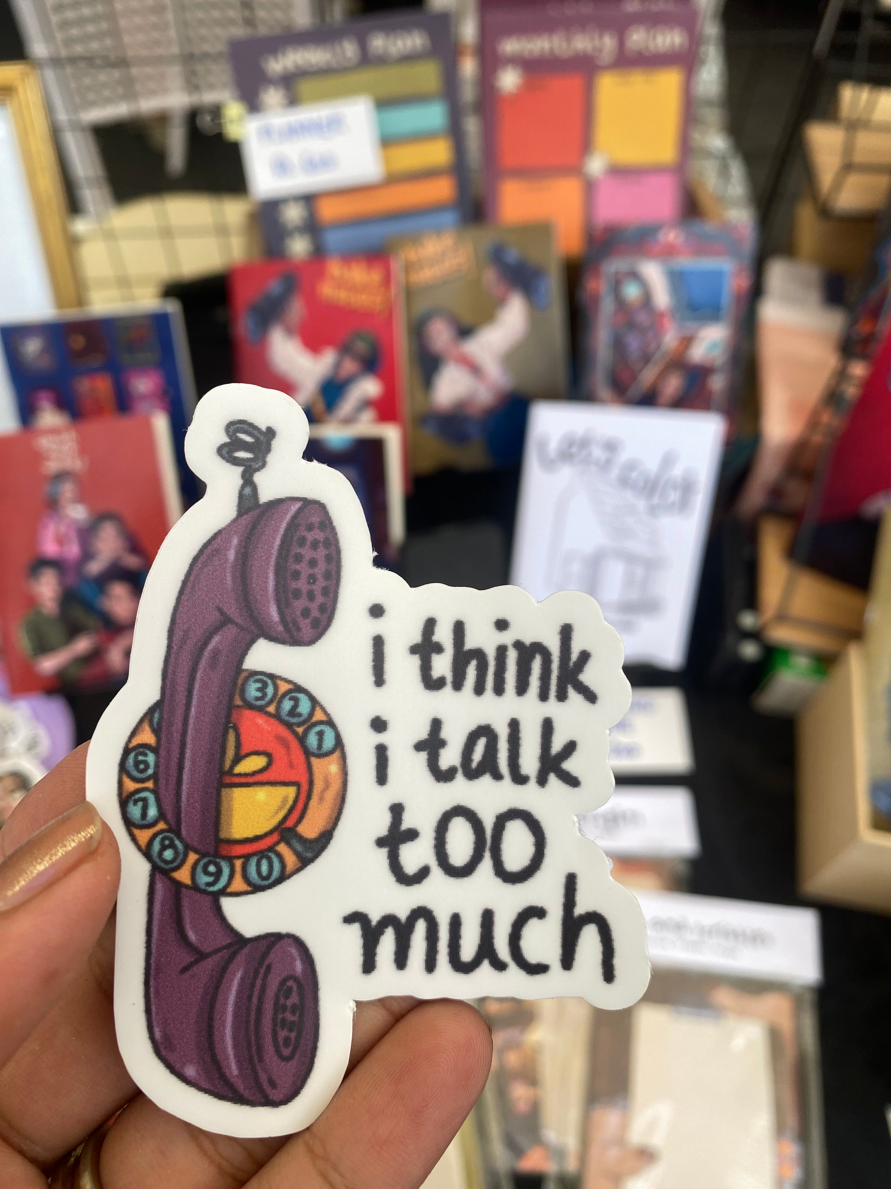 i think i talk too much