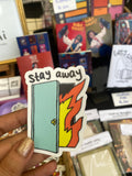 stay away